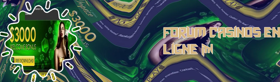 Casino en ligne forum avis