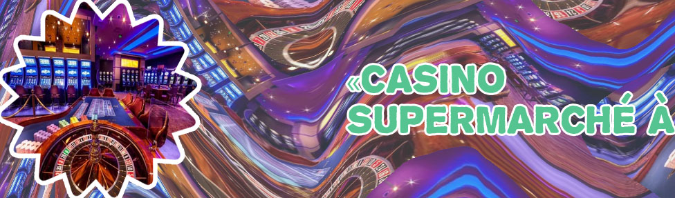 Casino supermarchÃ© pau horaires
