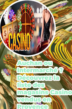 Liste supermarché casino
