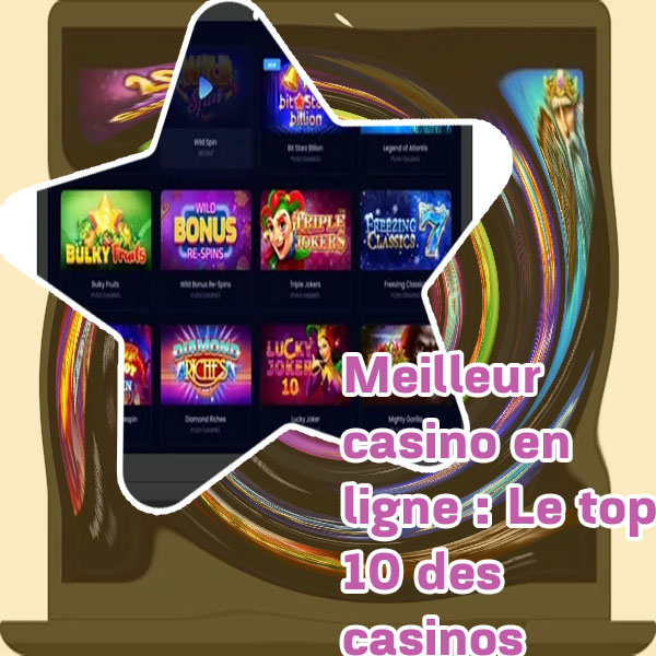Top 10 meilleur casino en ligne